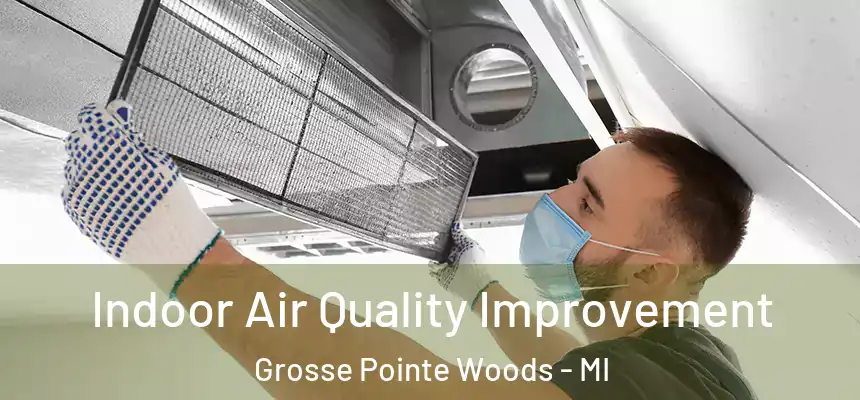  Indoor Air Quality Improvement Grosse Pointe Woods - MI